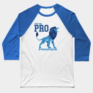 I put the PRO in procrastination (blue) Baseball T-Shirt